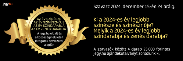 Ki a 2024-es év legjobb színésze, színésznője, melyik volt a 2024-es év legjobb színdarabja és zenés darabja?